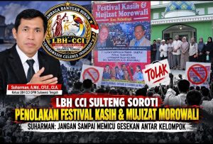 LBH CCI Sulteng Dorong Dialog dan Mekanisme Hukum Terkait Festival Kasih & Mujizat Morowali